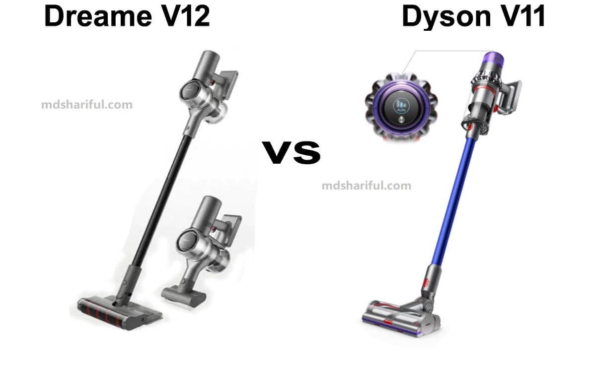 Dreame V12 vs Dyson V11: Which is the best Vacuum Cleaners?